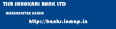 TJSB SAHAKARI BANK LTD  MAHARASHTRA NASHIK    banks information 